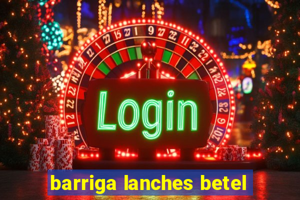 barriga lanches betel